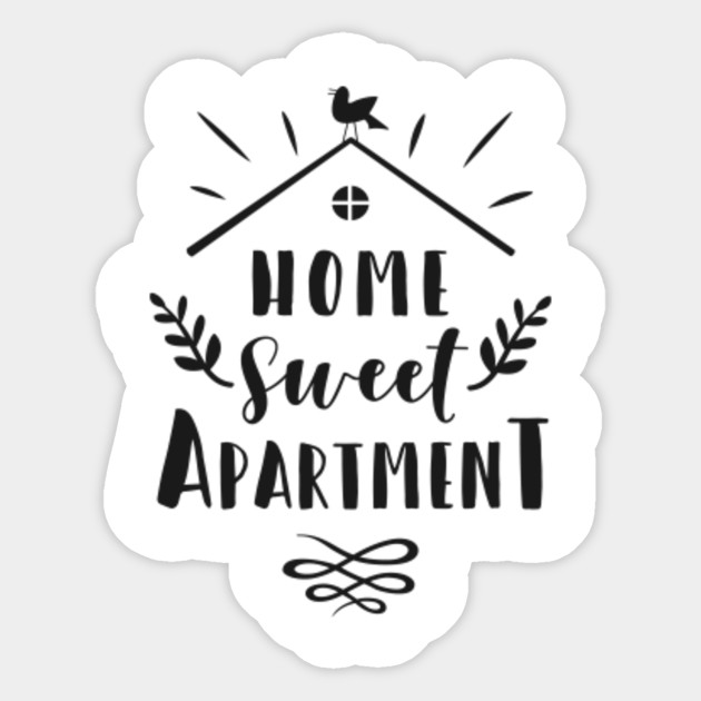 Home Sweet Apartment Home Sweet Apartment Sticker TeePublic